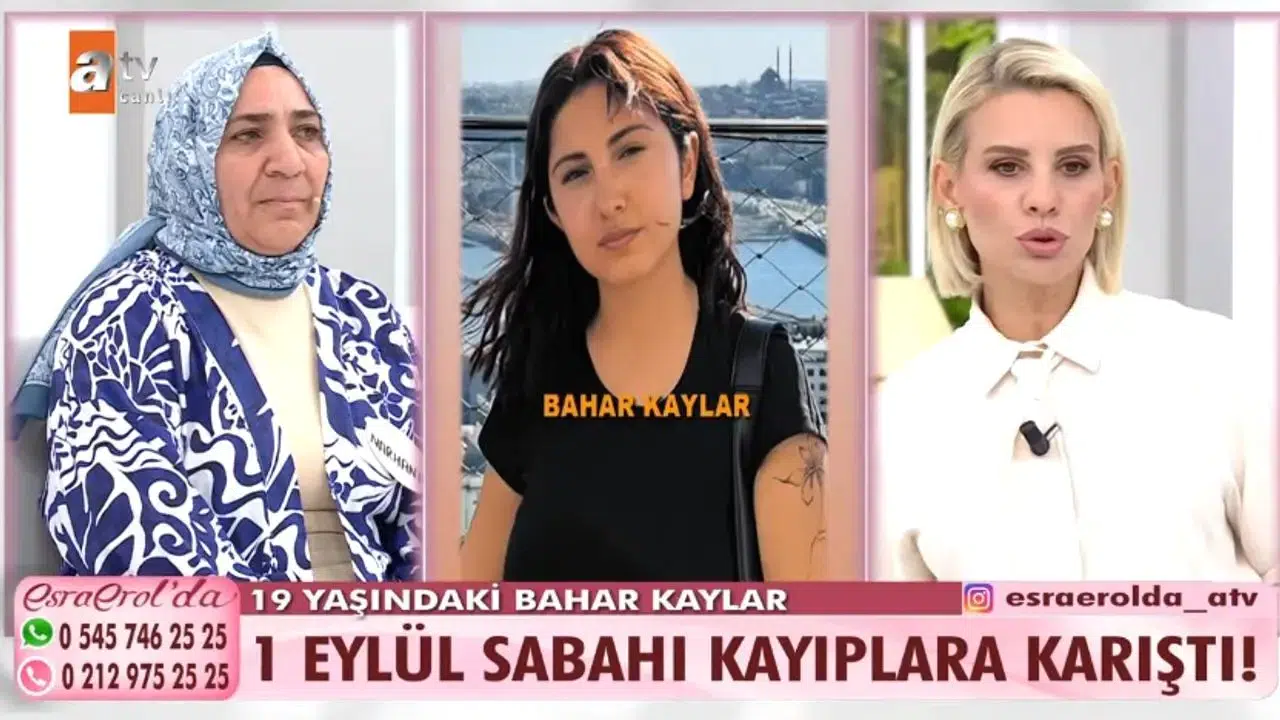 Esra Erol’da Kaybolan Bahar Kaylar Kimdir, Bulundu mu?