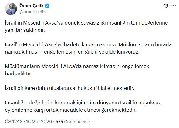 AK Parti Sözcüsü Ömer Çelik'ten Sert Tepki: Mescid-i Aksa'nın Kapatılmasını Kınıyoruz