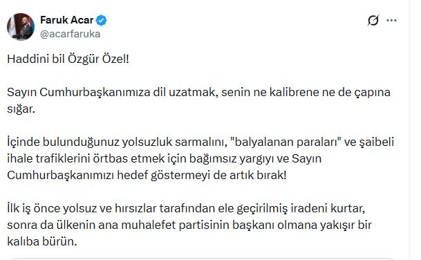 AK Partili Acar'dan Özgür Özel'e Sert Uyarı