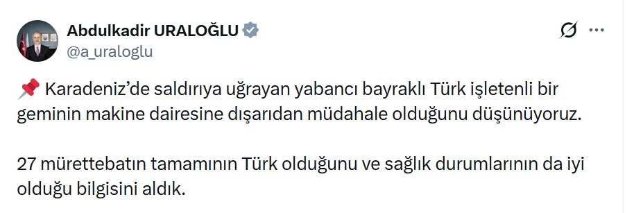Bakan Uraloğlu'ndan Karadeniz'deki Gemi Saldırısına İlişkin Açıklama